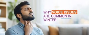 Why Voice Issues are Common in Winter