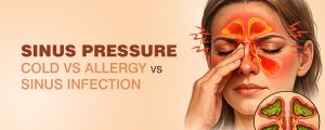 Sinus Pressure - Cold vs Allergy vs Sinus Infection