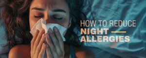 How to Reduce Night Allergies