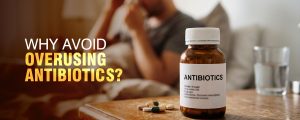 Why Avoid Overusing Antibiotics?