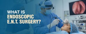 What Is Endoscopic E.N.T. Surgery?